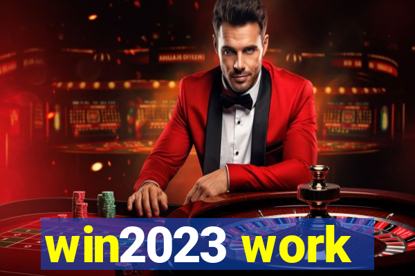 win2023 work